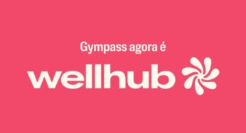 Gympass vai mudar de nome por um bom motivo. Saiba qual